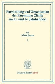 Cover von Entwicklung und Organisation der Florentiner Zünfte im 13. und 14. Jahrhundert.