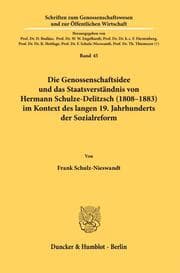 Cover von Die Genossenschaftsidee und das Staatsverständnis von Hermann Schulze-Delitzsch (1808-1883) im Kontext des langen 19. Jahrhunderts der Sozialreform