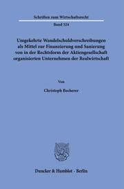 Cover von Umgekehrte Wandelschuldverschreibungen als Mittel zur Finanzierung und Sanierung von in der Rechtsform der Aktiengesellschaft organisierten Unternehmen der Realwirtschaft.