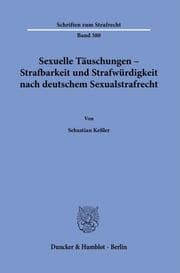 Cover von Sexuelle Täuschungen - Strafbarkeit und Strafwürdigkeit nach deutschem Sexualstrafrecht.