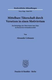 Cover von Mittelbare Täterschaft durch Versetzen in einen Motivirrtum.