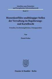 Cover von Binnenkonflikte unabhängiger Stellen der Verwaltung im Regulierungs- und Kartellrecht.
