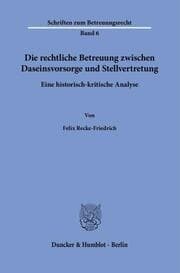 Cover von Die rechtliche Betreuung zwischen Daseinsvorsorge und Stellvertretung.