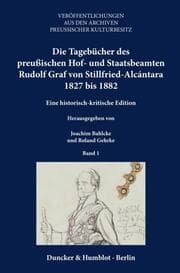 Cover von Die Tagebücher des preußischen Hof- und Staatsbeamten Rudolf Graf von Stillfried-Alcántara 1827 bis 1882.