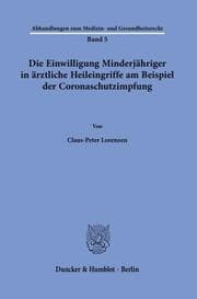Cover von Die Einwilligung Minderjähriger in ärztliche Heileingriffe am Beispiel der Coronaschutzimpfung.
