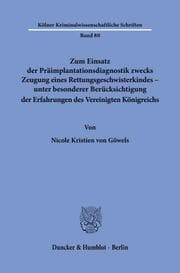 Cover von Zum Einsatz der Präimplantationsdiagnostik zwecks Zeugung eines Rettungsgeschwisterkindes - unter besonderer Berücksichtigung der Erfahrungen des Vereinigten Königreichs