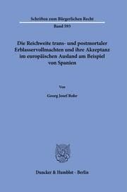 Cover von Die Reichweite trans- und postmortaler Erblasservollmachten und ihre Akzeptanz im europäischen Ausland am Beispiel von Spanien