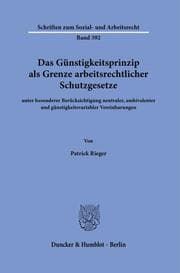 Cover von Das Günstigkeitsprinzip als Grenze arbeitsrechtlicher Schutzgesetze