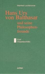 Cover von Hans Urs von Balthasar und seine Philosophiefreunde