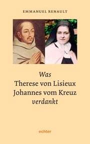 Cover von Was Therese von Lisieux Johannes vom Kreuz verdankt