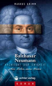 Cover von Balthasar Neumann - Architekt der Ewigkeit