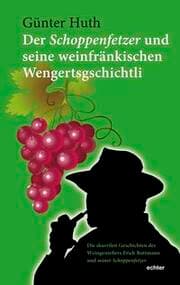 Cover von Der Schoppenfetzer und seine weinfränkischen Wengertsgschichtli