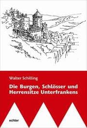 Cover von Die Burgen, Schlösser und Herrensitze Unterfrankens