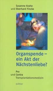 Cover von Organspende - ein Akt der Nächstenliebe?