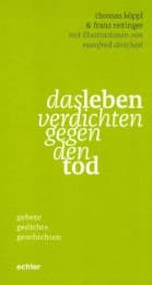 Cover von das leben verdichten gegen den tod