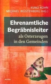 Cover von Ehrenamtliche Begräbnisleiter als Osterzeugen in den Gemeinden