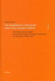 Cover von Die musikalische Lehranstalt unter Franz Joseph Fröhlich