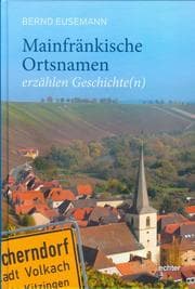 Cover von Mainfränkische Ortsnamen erzählen Geschichte(n)