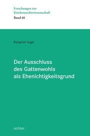 Cover von Der Ausschluss des Gattenwohls als Ehenichtigkeitsgrund