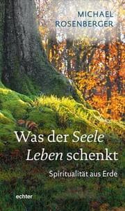 Cover von Was der Seele Leben schenkt