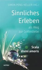 Cover von Sinnliches Erleben als Weg zur Gottesliebe