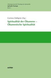 Cover von Spiritualität der Ökumene - Ökumenische Spiritualität