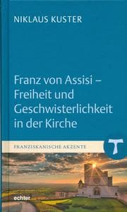 Cover von Franz von Assisi - Freiheit und Geschwisterlichkeit in der Kirche