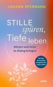 Cover von Stille spüren, Tiefe leben