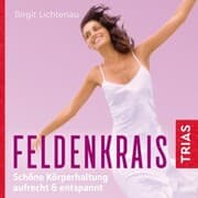 Cover von Feldenkrais: Schöne Körperhaltung - aufrecht & entspannt (Hörbuch)