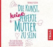 Cover von Die Kunst, keine perfekte Mutter zu sein