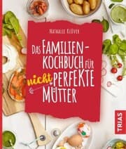 Cover von Das Familienkochbuch für nicht perfekte Mütter