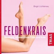 Cover von Feldenkrais - bewegte, schmerzfreie Füße und Knie (Hörbuch)
