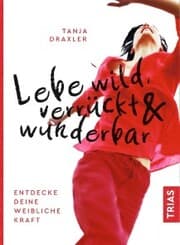 Cover von Lebe wild, verrückt & wunderbar