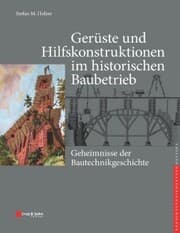 Cover von Gerüste und Hilfskonstruktionen im historischen Baubetrieb