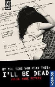 Cover von By the time you read this, I'll be dead