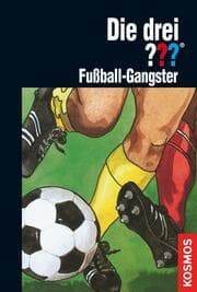 Cover von Die drei ???, Fußball-Gangster (drei Fragezeichen)