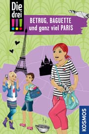 Cover von Die drei !!! - Betrug, Baguette und ganz viel Paris
