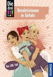 Cover von Die drei !!! 100 - Detektivinnen in Gefahr