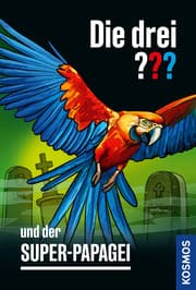 Cover von Die drei ??? und der Super-Papagei