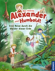 Cover von Der kleine Alexander von Humboldt. Eine Reise durch die Wälder dieser Erde