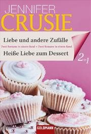 Cover von Liebe und andere Zufälle/Heiße Liebe zum Dessert
