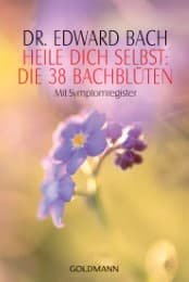 Cover von Heile dich selbst: Die 38 Bachblüten