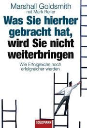 Cover von Was Sie hierher gebracht hat, wird Sie nicht weiterbringen