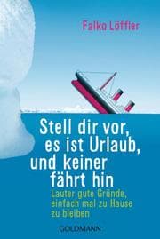 Cover von Stell dir vor, es ist Urlaub, und keiner fährt hin