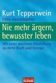 Cover von Nie mehr ärgern, bewusster leben