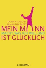 Cover von Mein Mann macht, was ich will und ist glücklich