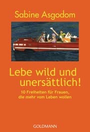 Cover von Lebe wild und unersättlich!