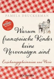Cover von Warum französische Kinder keine Nervensägen sind