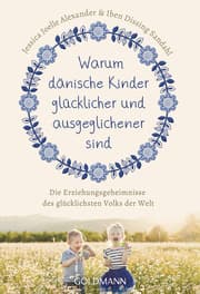 Cover von Warum dänische Kinder glücklicher und ausgeglichener sind