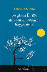 Cover von Die schönen Dinge siehst du nur, wenn du langsam gehst